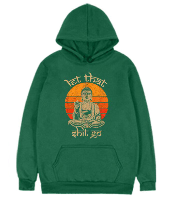 Let That Shit Go Hoodie